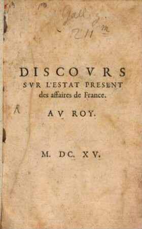 Discours sur l'Etat present des affaires de France : Au roy