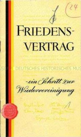 Propagandaschrift des Ausschusses für Deutsche Einheit für einen Friedensvertrag mit Deutschland auf der Grundlage des sowjetischen Vorschlages