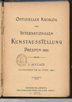 Offizieller Katalog der Internationalen Kunstausstellung Dresden 1901 : [vom 20. April bis 20. October]
