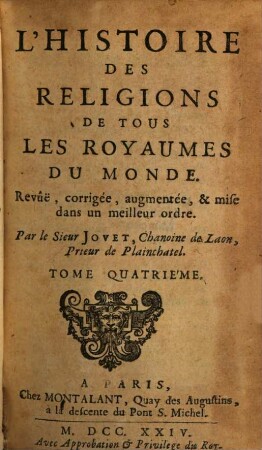 L' Histoire Des Réligions De Tous Les Royaumes Du Monde : Revûë, corrigée, augmentée, & mise dans un meilleur ordne. 4