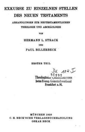Exkurse zu einzelnen Stellen des Neuen Testaments : Abhandlungen zur neutestamentlichen Theologie und Archäologie / von Hermann L. Strack u. Paul Billerbeck
