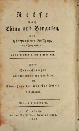 Reise nach China und Bengalen : nebst Betrachtungen über die Sitten und Gebräuche der Einwohner der Süd-See-Inseln als Anhang ; mit einer Landkarte