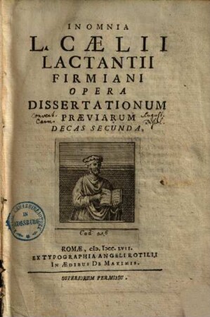In Omnia L. Caelii Lactantii Firmiani Opera Dissertationum Praeviarum Decas ..., 2