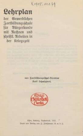 Lehrplan der Gewerblichen Fortbildungsschule für Bürgerkunde mit Rechnen und schriftl. Arbeiten in der Kriegszeit
