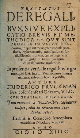 Friderici Pruckman Tractatus de regalibus, sive explicatio brevis et methodica c. I. quae sint regalia, in usibus feudorum