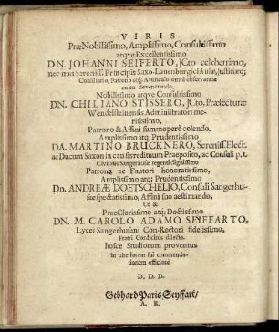 Viris Prænobilissimo [...] Dn. Johanni Seiferto [...] Dn. Chiliano Stissero [...] Da. Martino Brucknero [...] Dn. Andreæ Doetschelio [...] Dn. M. Carolo Adamo Seyffarato [...]