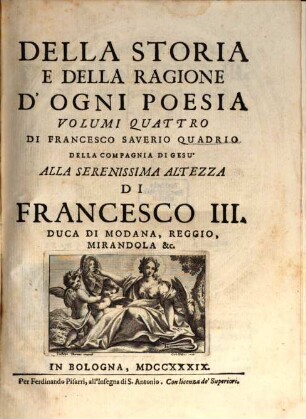 Della Storia E Della Ragione D'Ogni Poesia : volumi quattro. 1