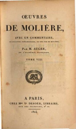 Oeuvres de Molière : avec un commentaire, un discours préliminaire, et une vie de Molière. 8