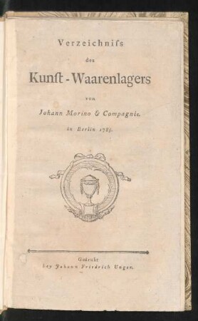 Verzeichniss des Kunst-Waarenlagers von Johann Morino & Compagnie. in Berlin 1785