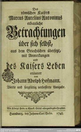 Des römischen Kaisers Marcus Aurelius Antoninus erbauliche Betrachtungen über sich selbst