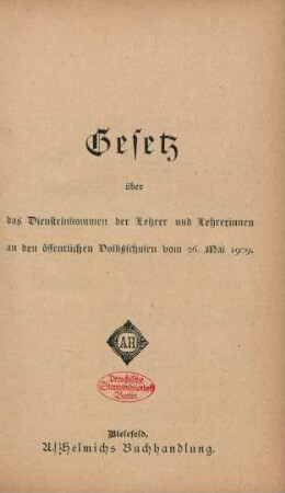 Gesetz über das Diensteinkommen der Lehrer und Lehrerinnen an den öffentlichen Volksschulen vom 26. Mai 1909