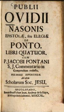 Publii Ovidii Nasonis Epistolae, seu Elegiae De Ponto, Libri Quatuor : Ad usum Scholarum Soc. Jesu