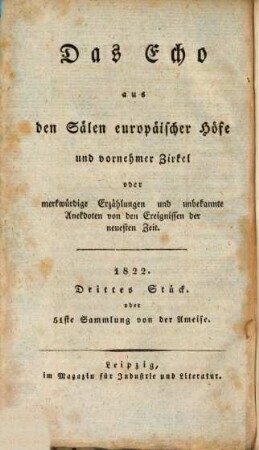 Die Ameise oder Bemerkungen, Charakterzüge und Anekdoten auch Schlachtberichte vom Kriegsschauplatze im Jahr 1812 bis 15, [51]. 1822