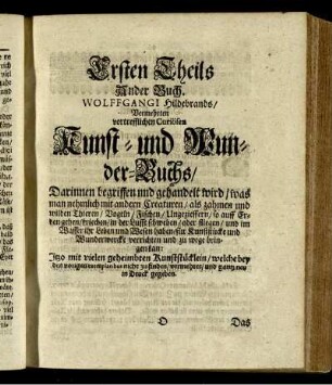 Ersten Theils. Ander Buch. Wolfgangi Hildebrands / Vermehrten vortrefflichen Curiösen Kunst- und Wunder-Buchs.