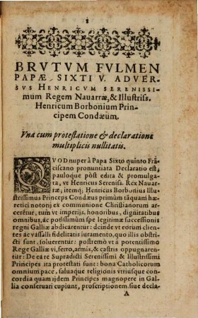 Papae Sixti V. Fulmen brutum In Henricum ... regem Navarrae et ... Henricum Borbonium, principem Condaeum, cuibratum