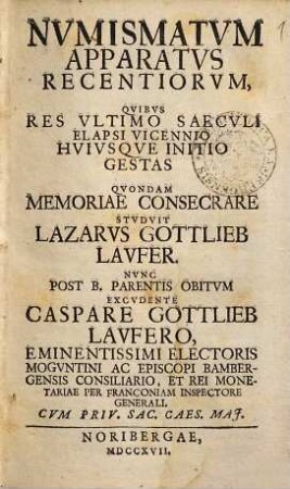 Nvmismatvm apparatvs recentiorvm, qvibvs res vltimo saecvli elapsi vicennio hvivsqve initio gestas qvondam memoriae consecrare