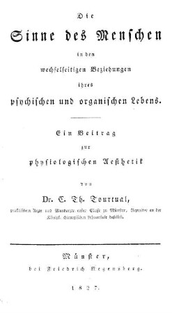 Die Sinne des Menschen in den wechselseitigen Beziehungen ihres psychischen und organischen Lebens: Ein Beitrag zur physiologischen Aesthetik