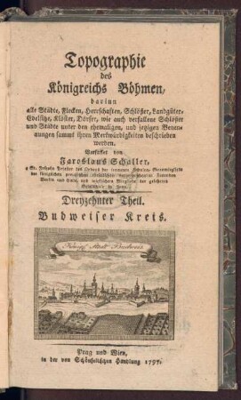 13: Topographie des Königreichs Böhmen, Dreyzehnter Theil, Budweiser Kreis