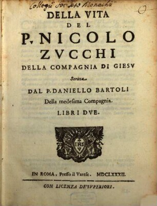 Della Vita del Padre Niccolò Zucchi ... : Libri II.
