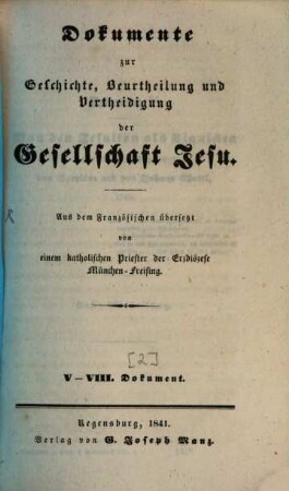 Dokumente zur Geschichte, Beurtheilung und Vertheidigung der Gesellschaft Jesu, [2]. V. - VIII. Dokument