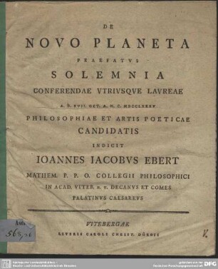 De Novo Planeta Praefatus : Solemnia Conferndae Utriusque Laureae A. D. XVII. Oct. A. N. C. MDCCLXXXV Philosophiae Et Artis Poeticae Candidatis