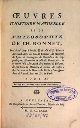 Oeuvres D'Histoire Naturelle Et De Philosophie De Charles Bonnet, De l'Académie Impériale Léopoldine, & de celle de St. Pétersbourg ..., 11. Ecrits Et Lettres D'Histoire Naturelle