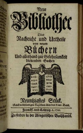 90: Neue Bibliothec Oder Nachricht und Urtheile von neuen Büchern Und allerhand zur Gelehrsamkeit dienenden Sachen