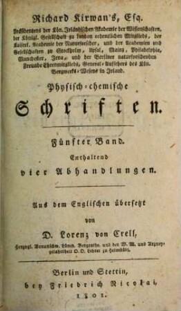 Richard Kirwan's Esq. Der königlichen Gesellschaft der Wissenschaften zu London ordentlichen Mitglieds, ... Physisch-chemische Schriften, 5. Versuch einer Zerlegung der Mineral-Wasser : Nebst einigen andern Abhandlungen