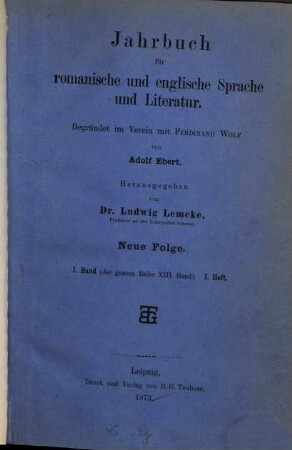 Jahrbuch für romanische und englische Sprache und Literatur. 13 = N.F. Bd. 1. 1874