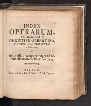 SS 1731: Index Operarum, In Academia Christian-Albertina, Proximo Semestri Spatio absolutarum, et hoc aestiuo tempore vsque ad festum diem Michaelis MDCCXXXI. impendendarum