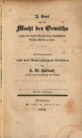 Von der Macht des Gemüths durch den bloßen Vorsatz seiner krankhaften Gefühle Meister zu seyn