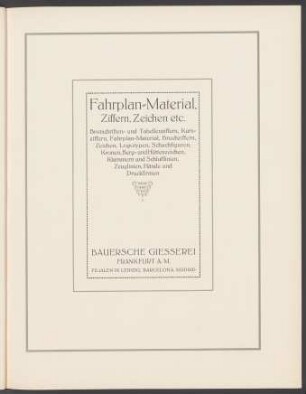 Fahrplan-Material, Ziffern, Zeichen etc. Brotschriften- und Tabellenziffern, Kursziffern, Fahrplan-Material, Bruchziffern, Zeichen, Logotypen, Schachfiguren, Kronen, Berg- und Hüttenzeichen, Klammern und Schlußlinien, Zeuglinien, Hände und Druckfirmen