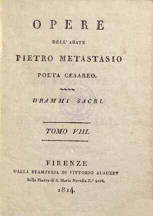 Opere : conforme l'ed, di Lucca del 1781, 8. Drammi sacri