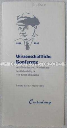 Einladung und Programm einer wissenschftlichen Konferenz zum 100. Geburtstag von Ernst Thälmann