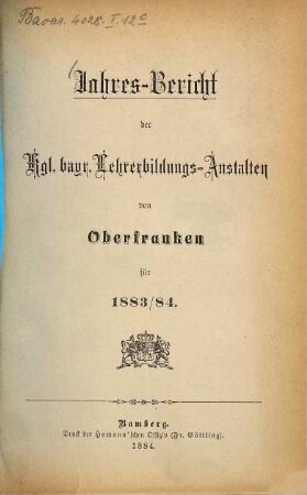 Jahres-Bericht der kgl. bayr. Lehrerbildungs-Anstalten von Oberfranken : für .... 10. 1883/84