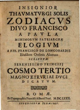 Insignor thaumaturgi solis Zodiacus : Divo Francisco a Paula minimorum patriarchae elogium