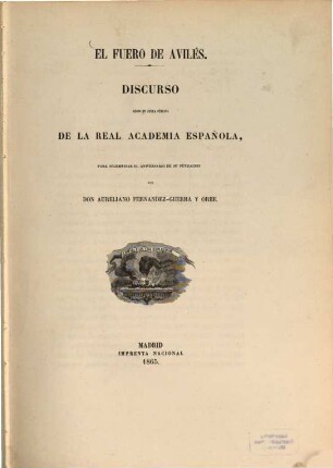 El fuero de Avilés : discurso de la Real Academia Española, leido en junta pública para solemnizar el aniversario de su fundacion