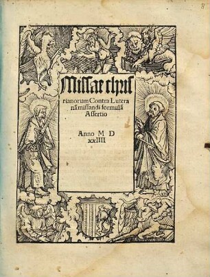 Missae christianorum Contra Luterana[m] missandi formula[m] Assertio