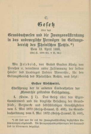 C. Gesetz über das Grundbuchwesen und die Zwangsvollstreckung in das unbewegliche Vermögen im Geltungsbereich des Rheinischen Rechts. Vom 12. April 1888.