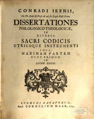 Dissertationes philologico-Theologicae in diversa sacra Codicis utriusque Instrumenti Loca