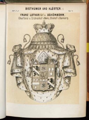 Taf. 4. Franz Lothar Grf. v. Schönborn. Churfürst u. Erzbischof v. Mainz, Bischof v. Bamberg