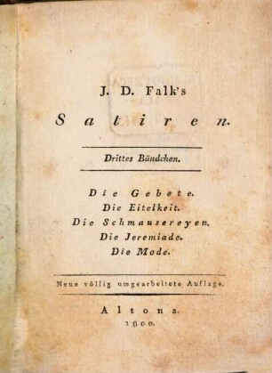 J. D. Falk's Satiren, 3. Die Gebete. Die Eitelkeit. Die Schmausereyen. Die Jeremiade. Die Mode