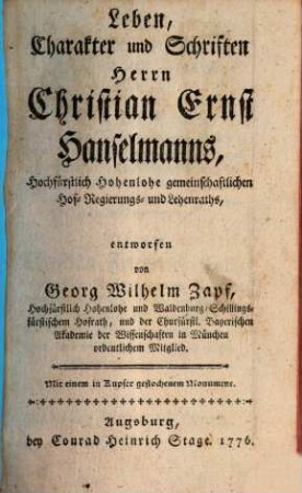 Leben, Charakter und Schriften Christian Ernst Hanselmanns, Hochfürstlich Hohenlohe gemeinschaftlichen Hof- Regierungs- und Lehenraths