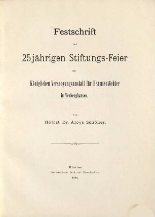 Festschrift zur 25jährigen Stiftungsfeier der königlichen Versorgungs-Anstalt für Beamtentöchter in Neuberghausen