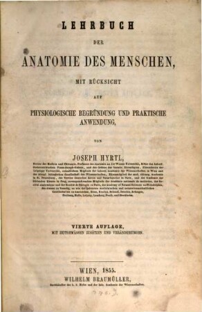 Lehrbuch der Anatomie des Menschen, mit Rücksicht auf physiologische Begründung u. praktische Anwendung