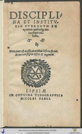 DISCIPLINA ET INSTITVTIO PVERORVM EX optimis quibus[que] autoribus collecta