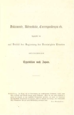 Dokumente, Aktenstücke, Correspondenzen etc. bezüglich der auf Befehl der Regierung der Vereinigten Staaten ...