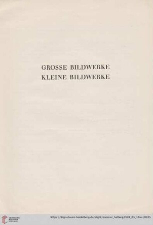 Grosse Bildwerke / Kleine Bildwerke (Nr. 67-107)