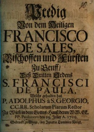 Predig von dem heiligen Francisco de Sales, Bischoffen und Fürsten zu Genff, deß Dritten Ordens S. Francisci de Paula