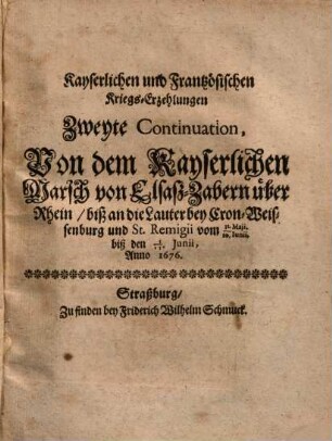 Kayserlichen und Frantzösischen Kriegs-Erzehlungen, 2. Zweyte Continuation ...